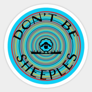 Don’t be Sheeples Sticker